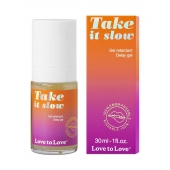 Пролонгирующий гель для мужчин Take It Slow - 30 мл. - Love to Love - купить с доставкой в Абакане
