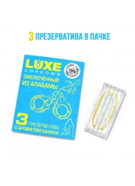 Презервативы  Заключенный из Алабамы  с ароматом банана - 3 шт. - Luxe - купить с доставкой в Абакане